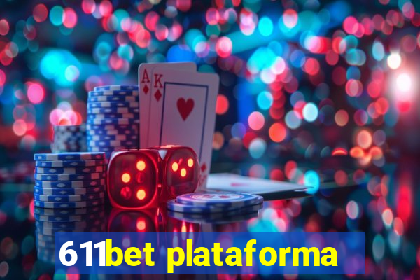 611bet plataforma